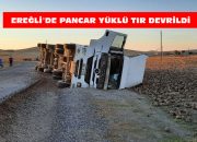 Ereğli’de Pancar yüklü tır devrildi